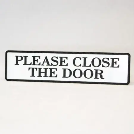 Please Close The Door Engraved Home,Store Plastic Sign1.5"x 6"