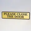 Please Close The Door Engraved Home,Store Plastic Sign1.5"x 6"